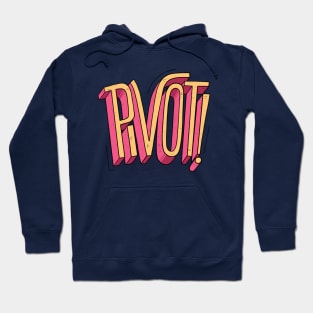 Pivot! Hoodie